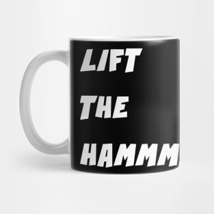 LIFT THE HAMMER! Mug